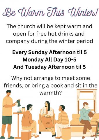 Stockton Church will be warm and open for a free hot drink and company over the winter every Sunday afternoon until 5pm, all day Mondays and Tuesday afternoons until 5pm.